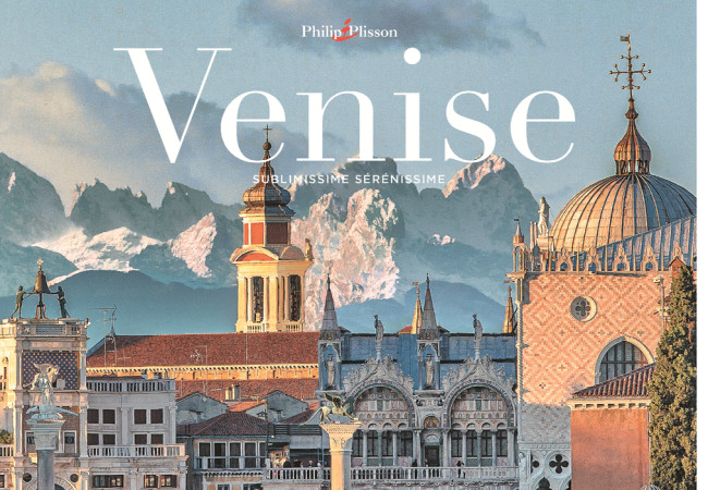 Venise, sublimissime sérénissime – Philip Plisson – Editions de La Martinière