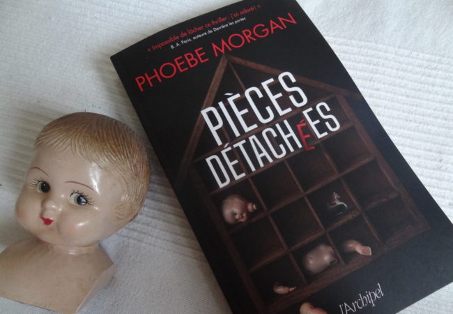 Pièces Détachées – Phoebe Morgan – Editions Archipel