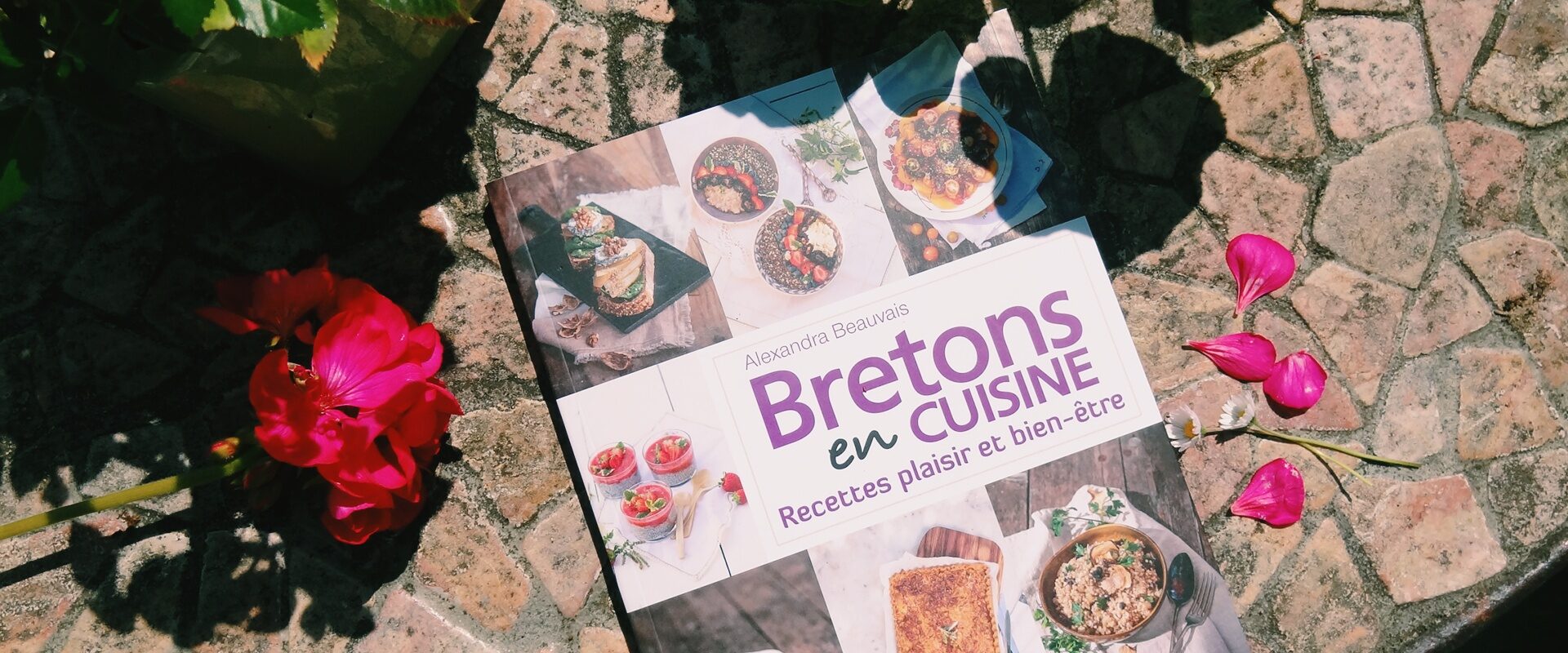 Bretons en cuisine - Recettes plaisir et bien-être - Alexandra Beauvais
