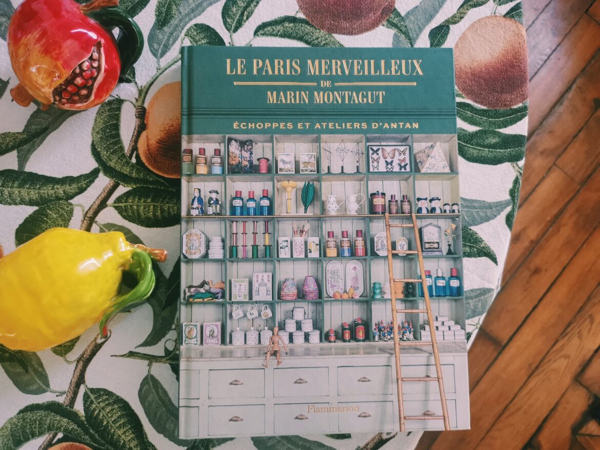 Le Paris Merveilleux de Marin Montagut - Échoppes et ateliers d'antan