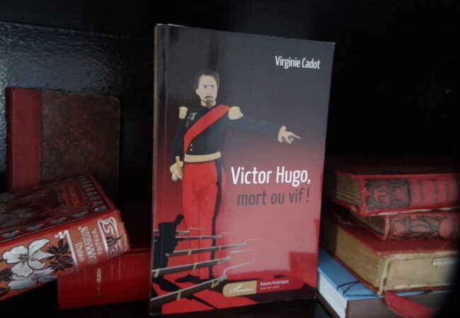 Victor Hugo, mort ou vif ! – le roman historique de Virginie Cadot aux éditions L’Harmattan