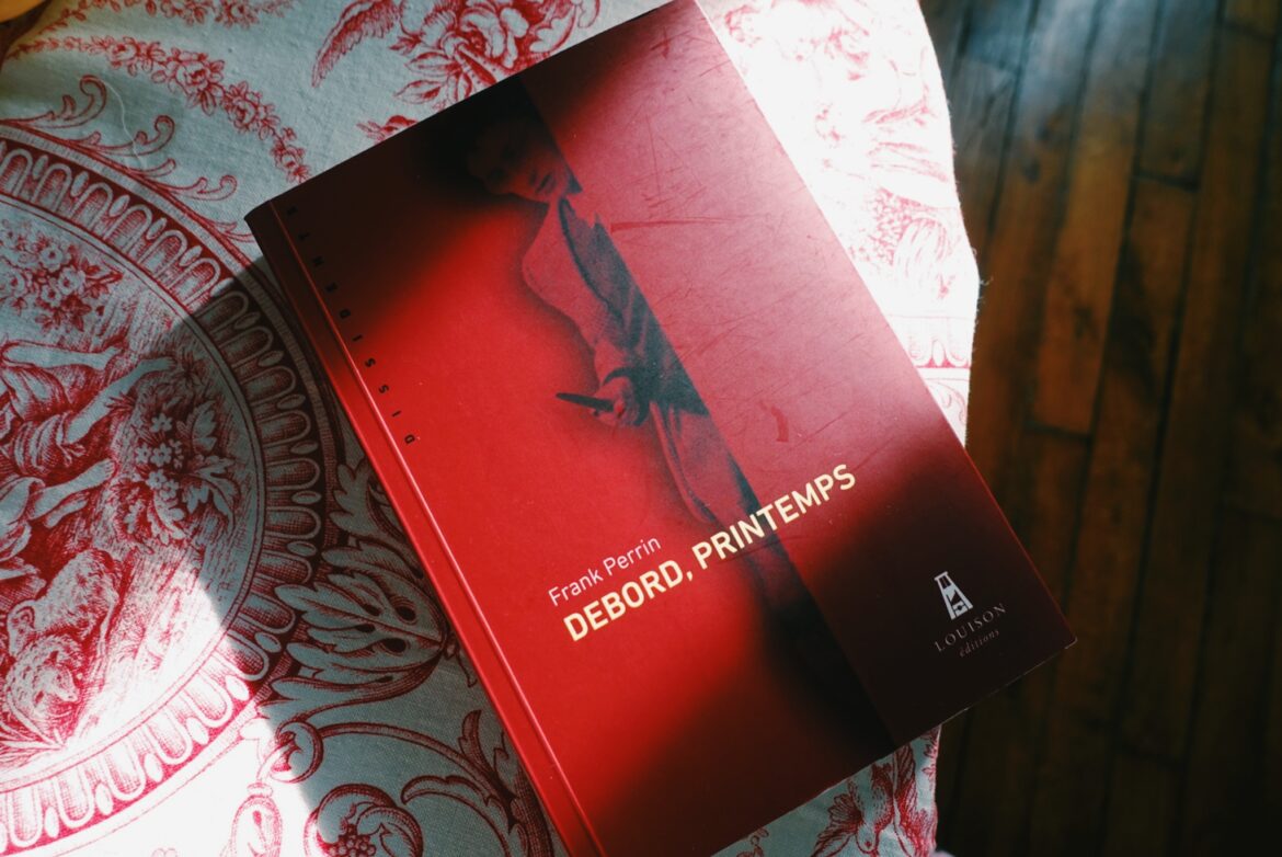 Débordas, printemps, un ouvrage de Franck Perrin publié aux éditions Louison