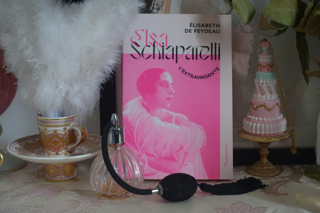 Elsa Schiaparelli L'extravagante - Elisabeth de Feydeau - éditions Flammarion