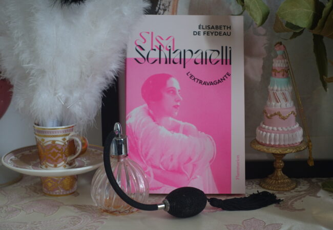 Elsa Schiaparelli L’extravagante – Elisabeth de Feydeau – éditions Flammarion