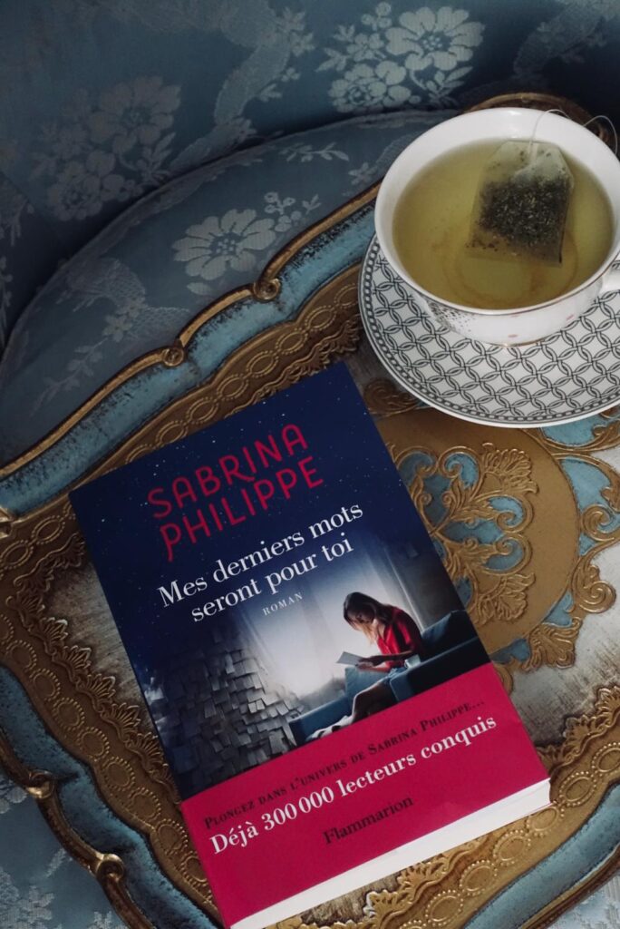 Mes derniers mots seront pour toi - le dernier roman de Sabrina Philippe aux éditions Flammarion